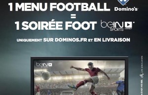 Domino’s Pizza vous offre BeIN Sport pour la soirée pour l’achat d’un menu Football